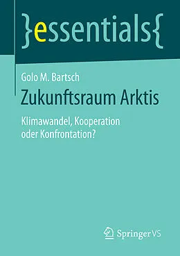 E-Book (pdf) Zukunftsraum Arktis von Golo M. Bartsch