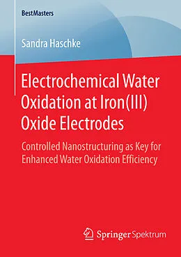 E-Book (pdf) Electrochemical Water Oxidation at Iron(III) Oxide Electrodes von Sandra Haschke