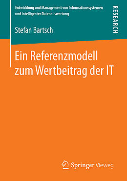 Kartonierter Einband Ein Referenzmodell zum Wertbeitrag der IT von Stefan Bartsch