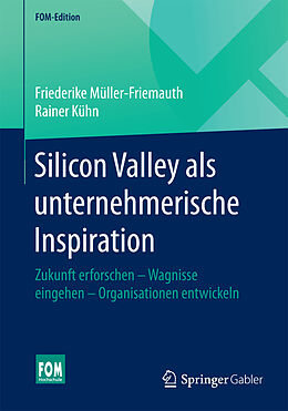 Kartonierter Einband Silicon Valley als unternehmerische Inspiration von Friederike Müller-Friemauth, Rainer Kühn