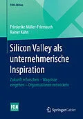 E-Book (pdf) Silicon Valley als unternehmerische Inspiration von Friederike Müller-Friemauth, Rainer Kühn