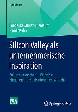 E-Book (pdf) Silicon Valley als unternehmerische Inspiration von Friederike Müller-Friemauth, Rainer Kühn