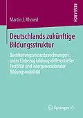 E-Book (pdf) Deutschlands zukünftige Bildungsstruktur von Martin J. Ahmed