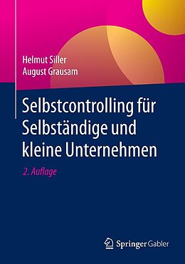 E-Book (pdf) Selbstcontrolling für Selbständige und kleine Unternehmen von Helmut Siller, August Grausam