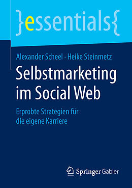 Kartonierter Einband Selbstmarketing im Social Web von Alexander Scheel, Heike Steinmetz