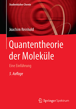 Kartonierter Einband Quantentheorie der Moleküle von Joachim Reinhold