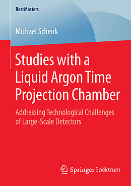 Couverture cartonnée Studies with a Liquid Argon Time Projection Chamber de Michael Schenk