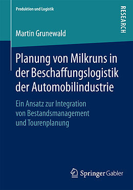 E-Book (pdf) Planung von Milkruns in der Beschaffungslogistik der Automobilindustrie von Martin Grunewald