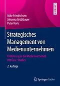 E-Book (pdf) Strategisches Management von Medienunternehmen von Mike Friedrichsen, Johanna Grüblbauer, Peter Haric