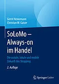 E-Book (pdf) SoLoMo - Always-on im Handel von Gerrit Heinemann, Christian W. Gaiser