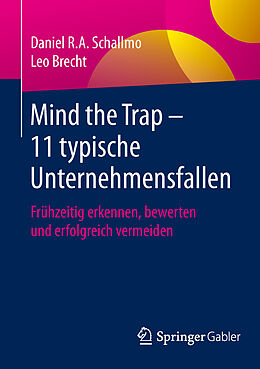 Kartonierter Einband Mind the Trap  11 typische Unternehmensfallen von Daniel R.A. Schallmo, Leo Brecht