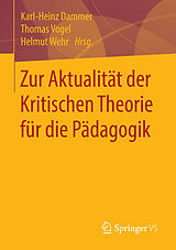 E-Book (pdf) Zur Aktualität der Kritischen Theorie für die Pädagogik von 