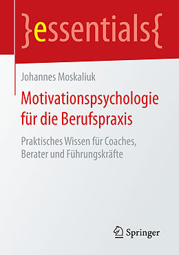 Kartonierter Einband Motivationspsychologie für die Berufspraxis von Johannes Moskaliuk