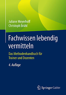 Kartonierter Einband Fachwissen lebendig vermitteln von Juliane Meyerhoff, Christoph Brühl