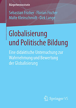 E-Book (pdf) Globalisierung und Politische Bildung von Sebastian Fischer, Florian Fischer, Malte Kleinschmidt