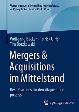 Fester Einband Mergers &amp; Acquisitions im Mittelstand von Wolfgang Becker, Patrick Ulrich, Tim Botzkowski