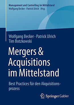 E-Book (pdf) Mergers &amp; Acquisitions im Mittelstand von Wolfgang Becker, Patrick Ulrich, Tim Botzkowski