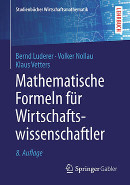 E-Book (pdf) Mathematische Formeln für Wirtschaftswissenschaftler von Bernd Luderer, Volker Nollau, Klaus Vetters