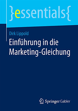 Kartonierter Einband Einführung in die Marketing-Gleichung von Dirk Lippold