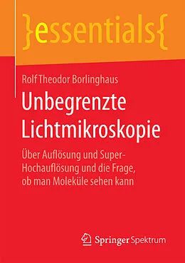 E-Book (pdf) Unbegrenzte Lichtmikroskopie von Rolf Theodor Borlinghaus