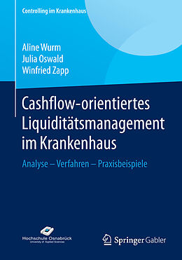 E-Book (pdf) Cashflow-orientiertes Liquiditätsmanagement im Krankenhaus von Aline Wurm, Julia Oswald, Winfried Zapp