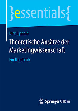 E-Book (pdf) Theoretische Ansätze der Marketingwissenschaft von Dirk Lippold