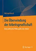 E-Book (pdf) Die Überwindung der Arbeitsgesellschaft von Michael Hirsch