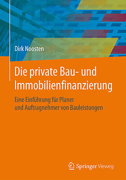 E-Book (pdf) Die private Bau- und Immobilienfinanzierung von Dirk Noosten