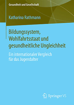 Kartonierter Einband Bildungssystem, Wohlfahrtsstaat und gesundheitliche Ungleichheit von Katharina Rathmann