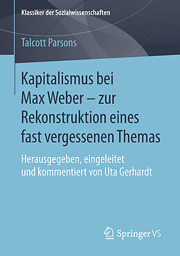 Kartonierter Einband Kapitalismus bei Max Weber - zur Rekonstruktion eines fast vergessenen Themas von Talcott Parsons
