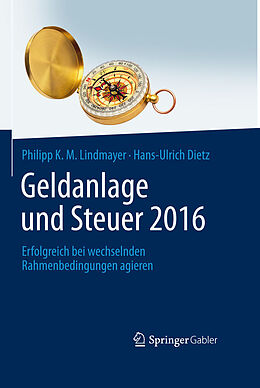 E-Book (pdf) Geldanlage und Steuer 2016 von Philipp K. M. Lindmayer, Hans-Ulrich Dietz