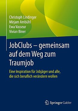 E-Book (pdf) JobClubs - gemeinsam auf dem Weg zum Traumjob von Christoph Lindinger, Mirjam Ambühl, Ewa Vasseur