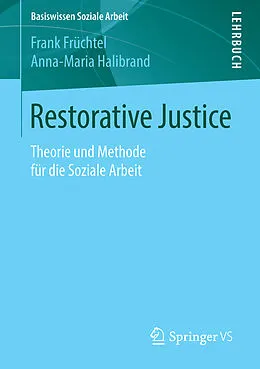 E-Book (pdf) Restorative Justice von Frank Früchtel, Anna-Maria Halibrand