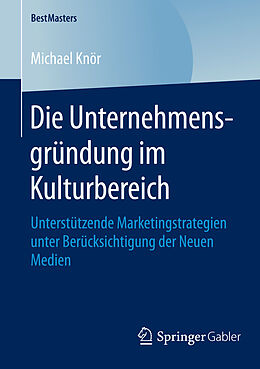 E-Book (pdf) Die Unternehmensgründung im Kulturbereich von Michael Knör