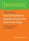 E-Book (pdf) Geschäftsmodelle in Industrie 4.0 und dem Internet der Dinge von Timothy Kaufmann