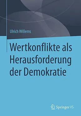 E-Book (pdf) Wertkonflikte als Herausforderung der Demokratie von Ulrich Willems