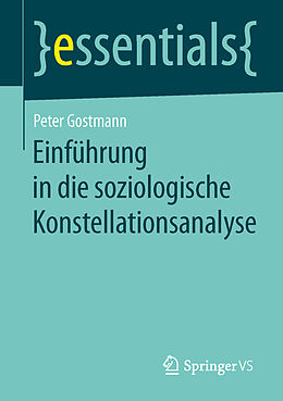 Kartonierter Einband Einführung in die soziologische Konstellationsanalyse von Peter Gostmann