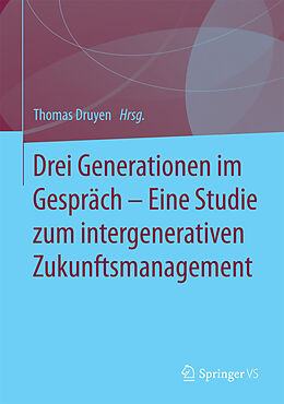 E-Book (pdf) Drei Generationen im Gespräch  Eine Studie zum intergenerativen Zukunftsmanagement von 