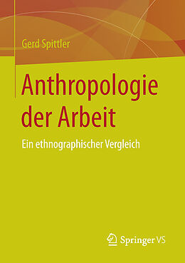 Kartonierter Einband Anthropologie der Arbeit von Gerd Spittler