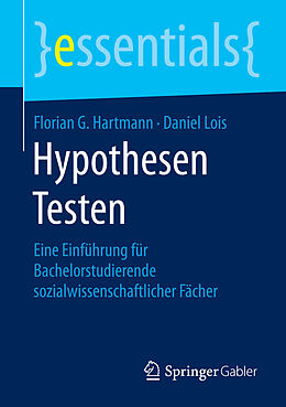 E-Book (pdf) Hypothesen Testen von Florian G. Hartmann, Daniel Lois