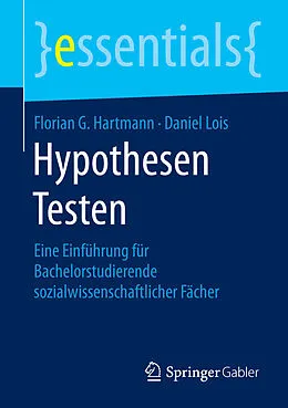 E-Book (pdf) Hypothesen Testen von Florian G. Hartmann, Daniel Lois