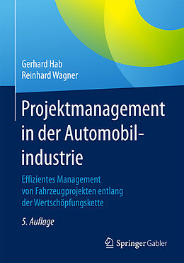 E-Book (pdf) Projektmanagement in der Automobilindustrie von Gerhard Hab, Reinhard Wagner