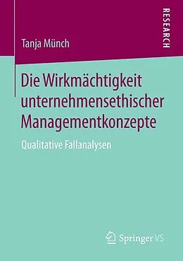 E-Book (pdf) Die Wirkmächtigkeit unternehmensethischer Managementkonzepte von Tanja Münch