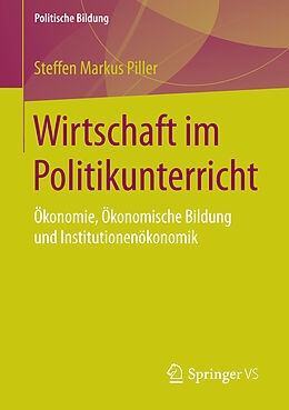 E-Book (pdf) Wirtschaft im Politikunterricht von Steffen Markus Piller