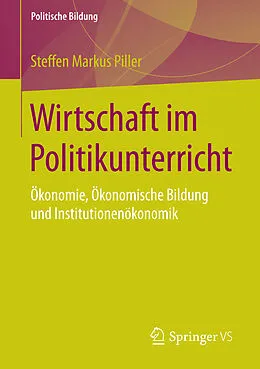 E-Book (pdf) Wirtschaft im Politikunterricht von Steffen Markus Piller