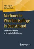 E-Book (pdf) Muslimische Wohlfahrtspflege in Deutschland von Rauf Ceylan, Michael Kiefer