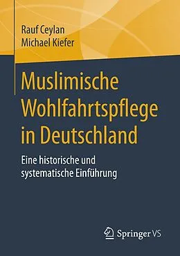 E-Book (pdf) Muslimische Wohlfahrtspflege in Deutschland von Rauf Ceylan, Michael Kiefer