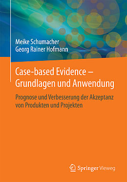 Kartonierter Einband Case-based Evidence  Grundlagen und Anwendung von Meike Schumacher, Georg Rainer Hofmann