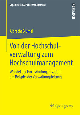 Kartonierter Einband Von der Hochschulverwaltung zum Hochschulmanagement von Albrecht Blümel