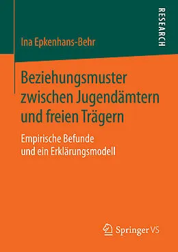 E-Book (pdf) Beziehungsmuster zwischen Jugendämtern und freien Trägern von Ina Epkenhans-Behr